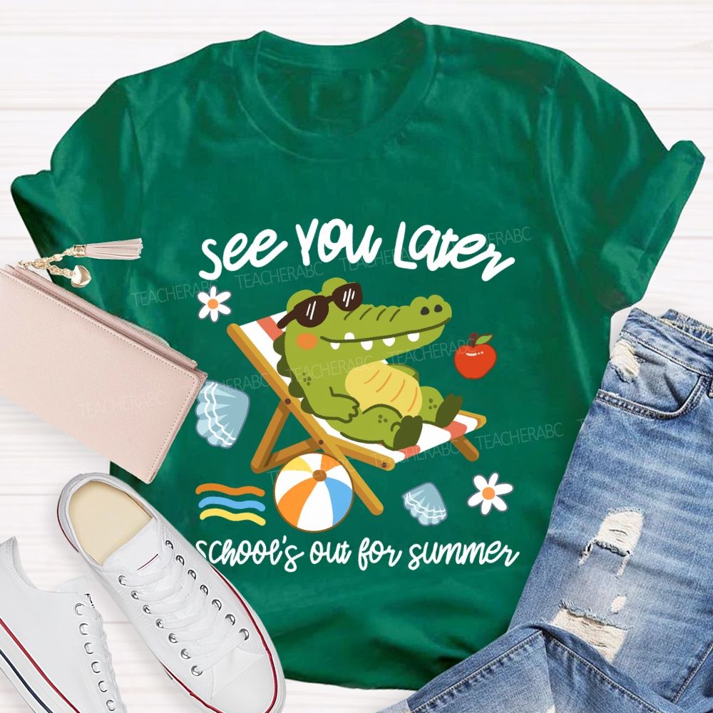 See You Later School's Out For Summer Cute Crocodile Teacher T-Shirt