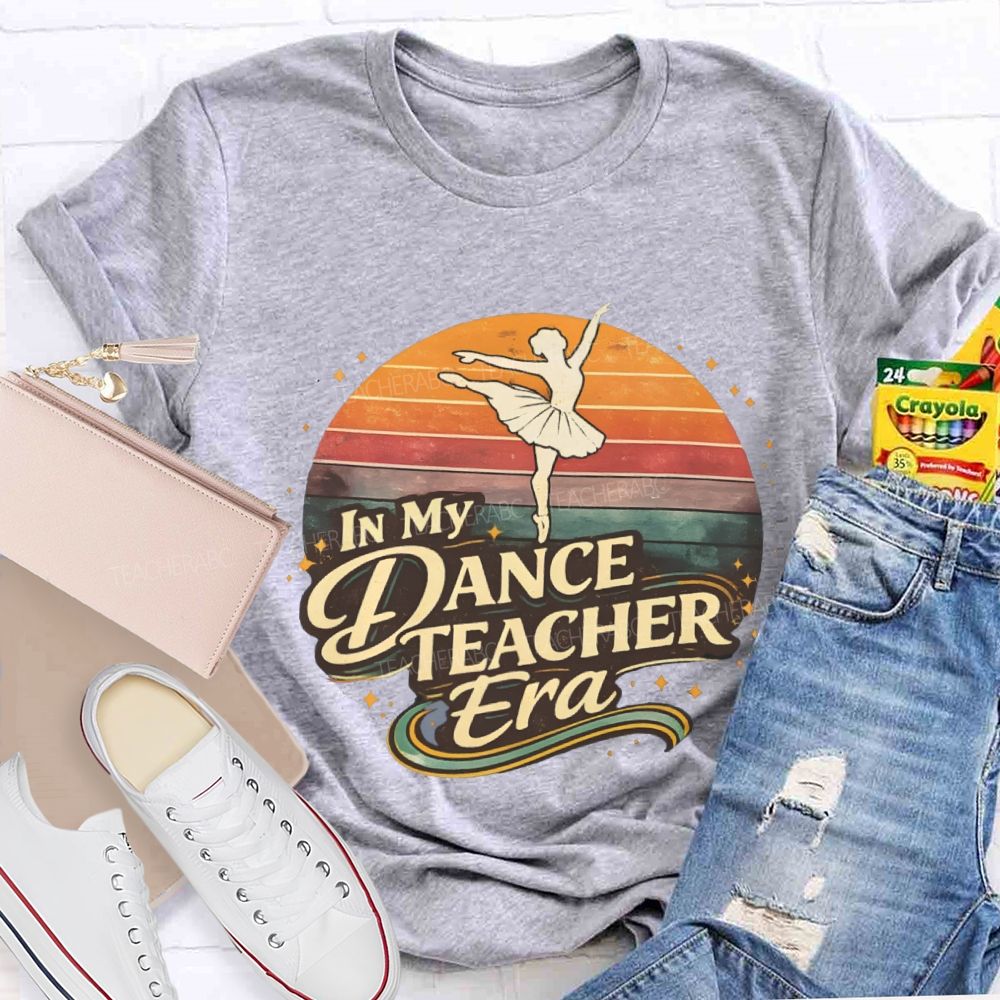 In My Dance Teacher Era Dance Teacher T-shirt