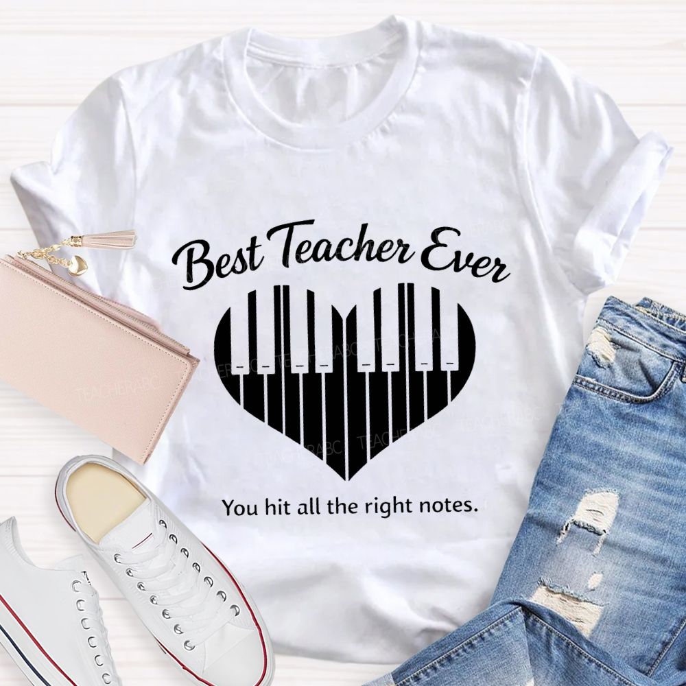 Best Teacher Ever You Hit All The Right Notes Teacher T-shirt