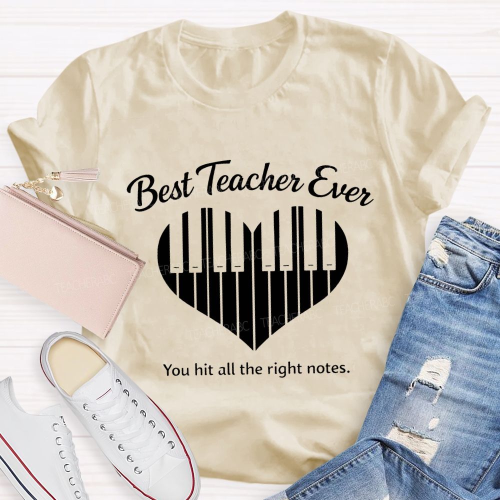 Best Teacher Ever You Hit All The Right Notes Teacher T-shirt