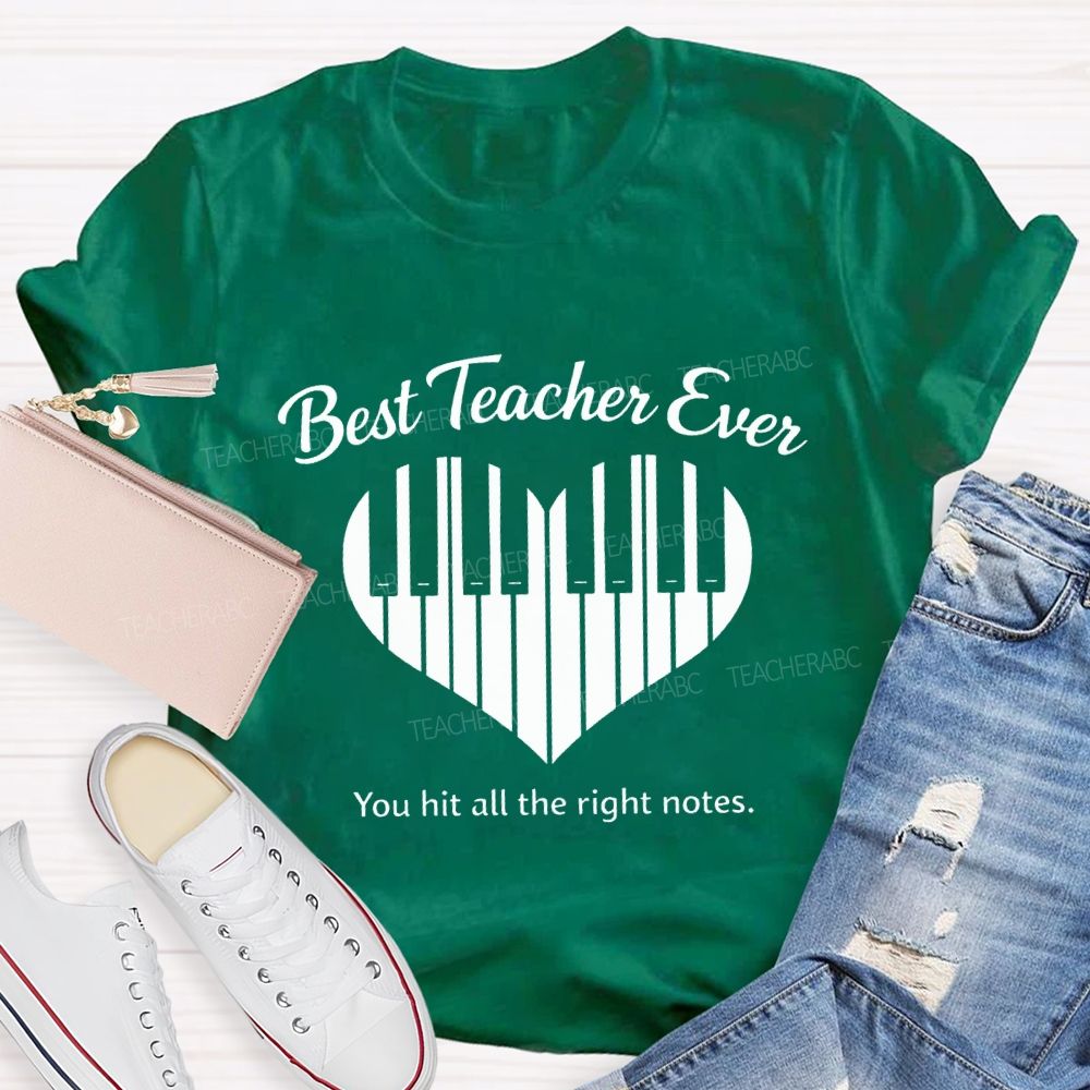 Best Teacher Ever You Hit All The Right Notes Teacher T-shirt