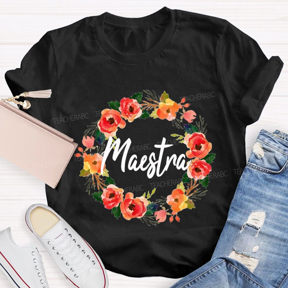 Maestra Colorful Wreaths And Bilingual Teachers T-shirt