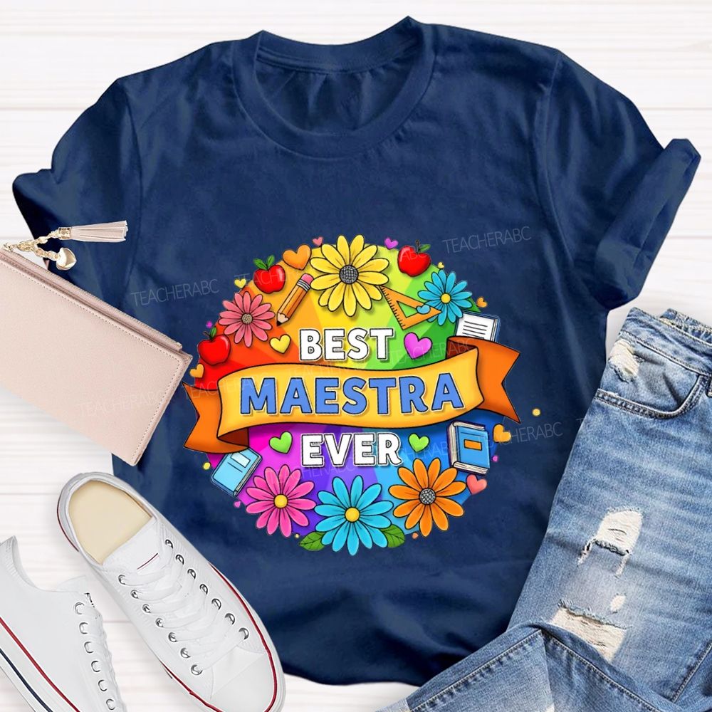 Best Maestra Ever And Colorful Flowers T-shirt