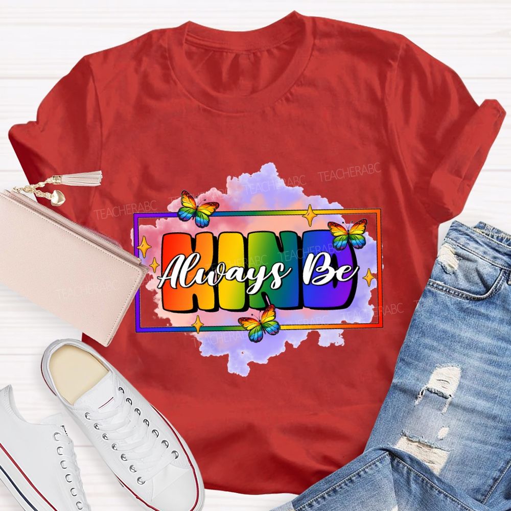 Always Be Kind Butterfly And Gradient Font Teacher T-shirt