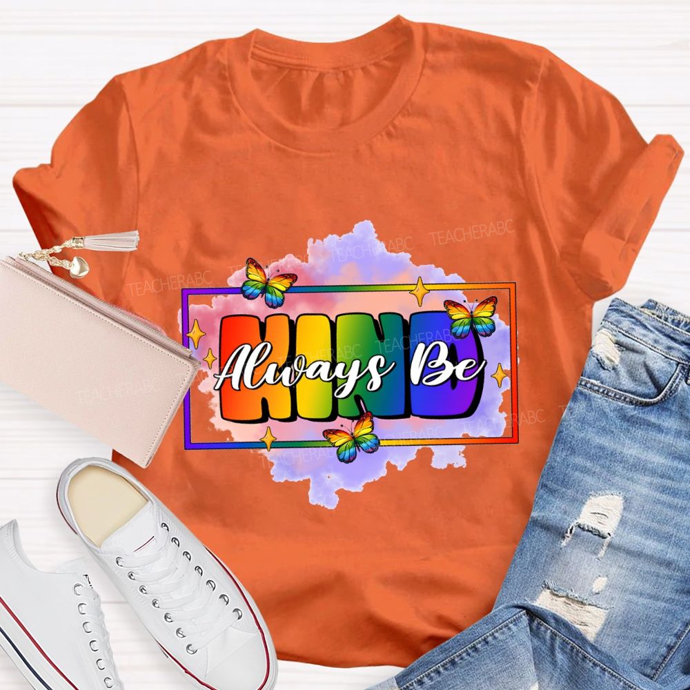 Always Be Kind Butterfly And Gradient Font Teacher T-shirt