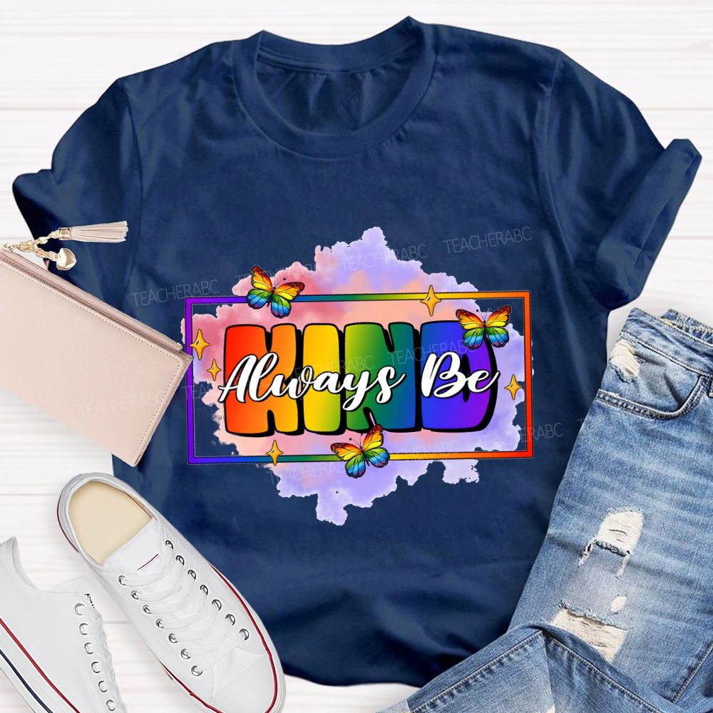 Always Be Kind Butterfly And Gradient Font Teacher T-shirt