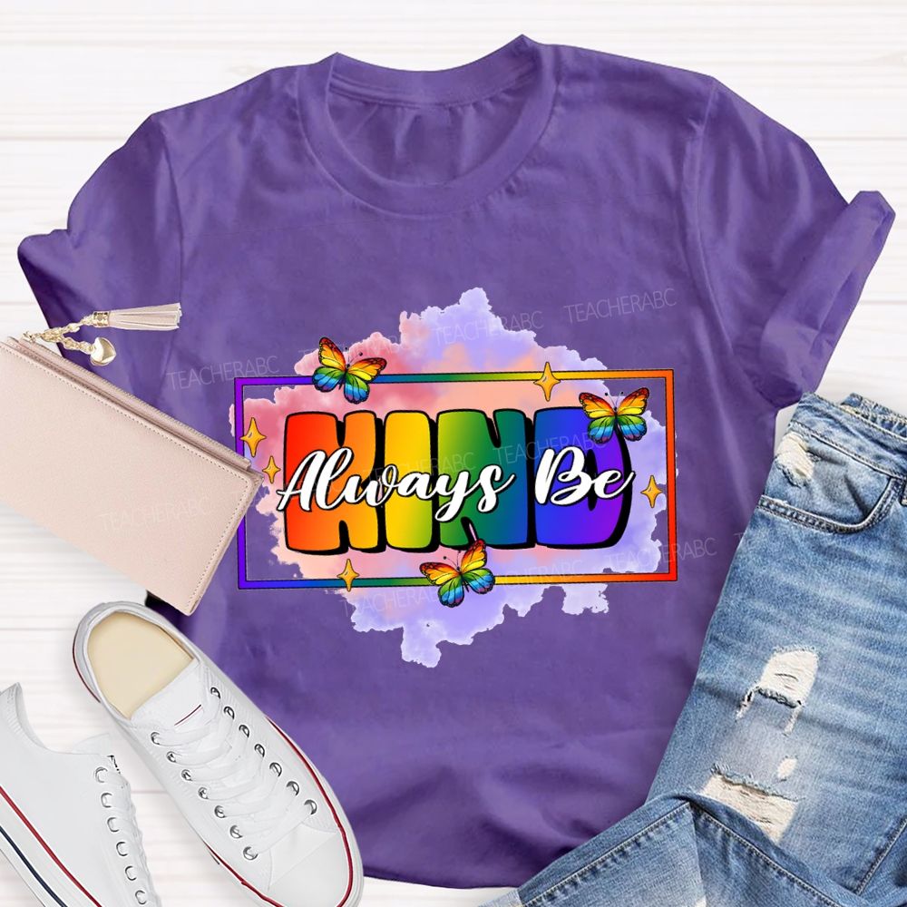 Always Be Kind Butterfly And Gradient Font Teacher T-shirt