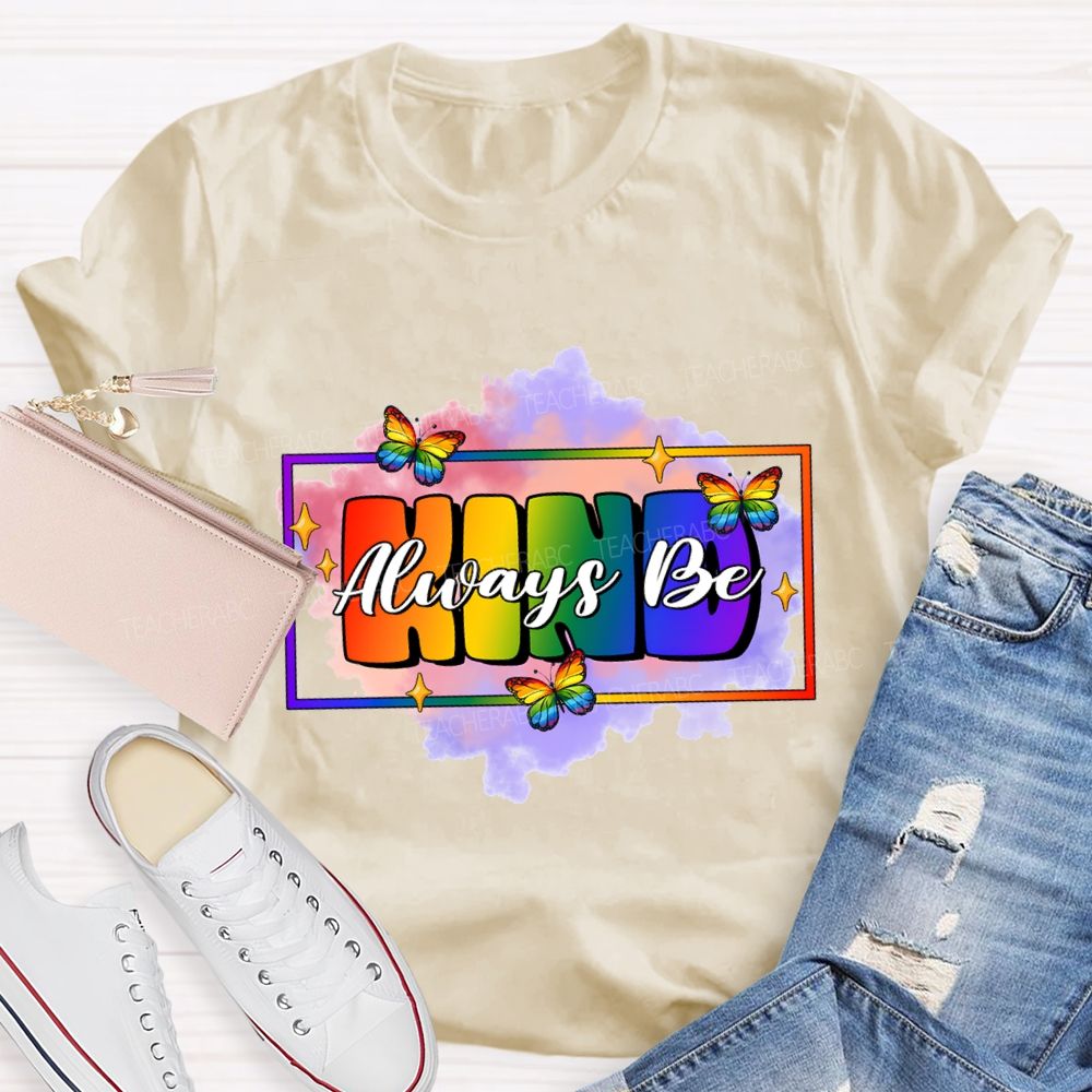 Always Be Kind Butterfly And Gradient Font Teacher T-shirt