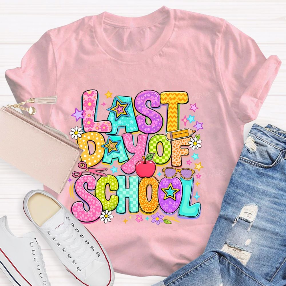 Last Day Of School Stars Letters Shapes Teacher T-shirt