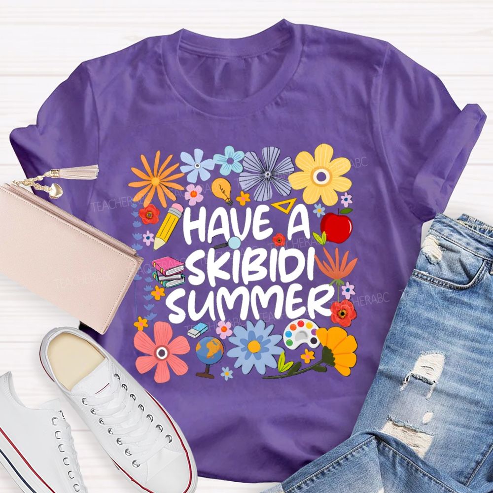 Have A Skibidi Summer Floral Teacher T-Shirt