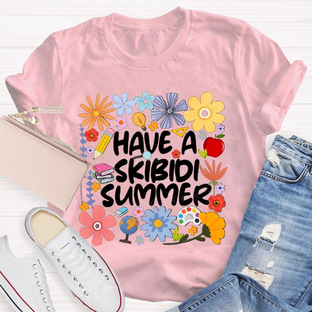 Have A Skibidi Summer Floral Teacher T-Shirt