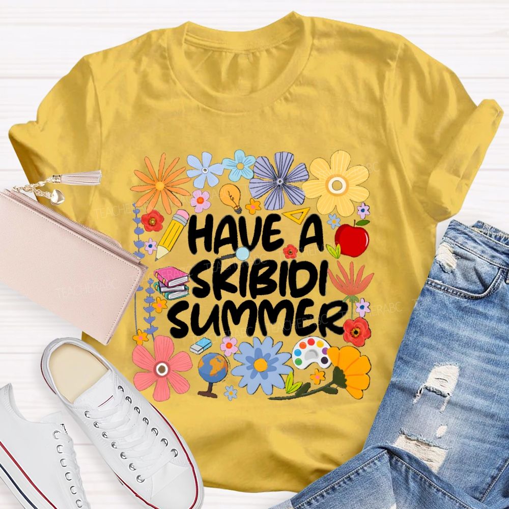 Have A Skibidi Summer Floral Teacher T-Shirt