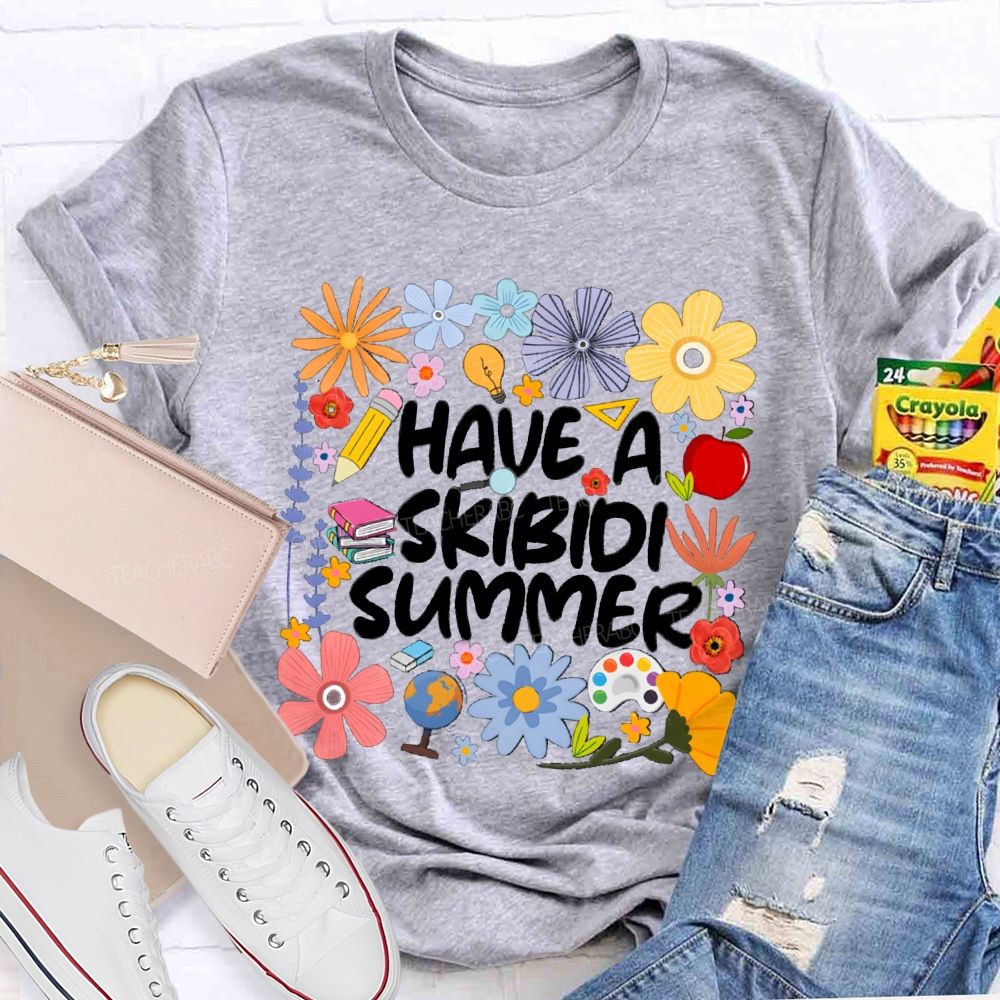 Have A Skibidi Summer Floral Teacher T-Shirt