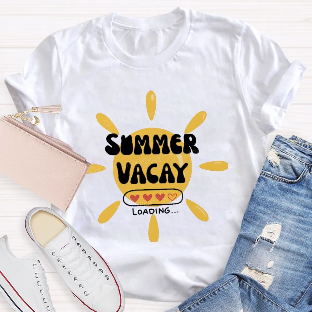 Summer Vacay Loading Teacher T-Shirt