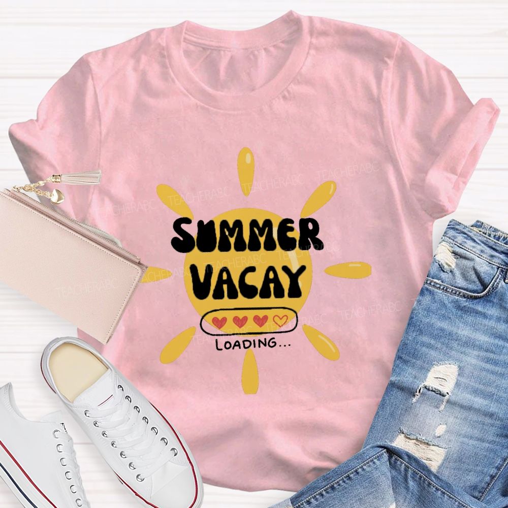 Summer Vacay Loading Teacher T-Shirt