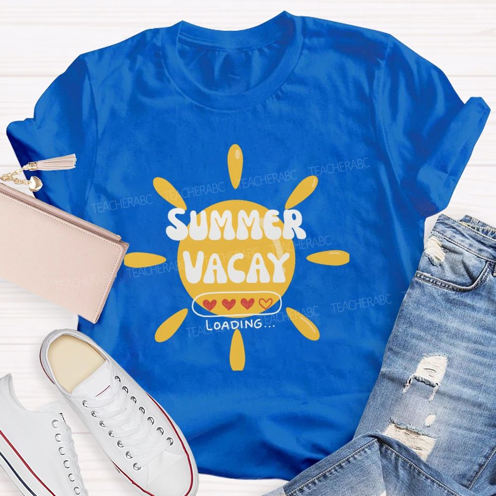 Summer Vacay Loading Teacher T-Shirt