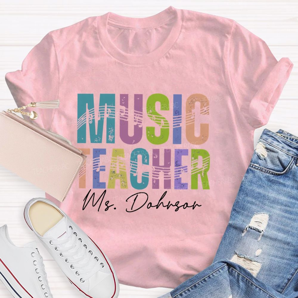 Personalized Name Music Teacher Musical Notes Colorful Letters Teacher T-shirt