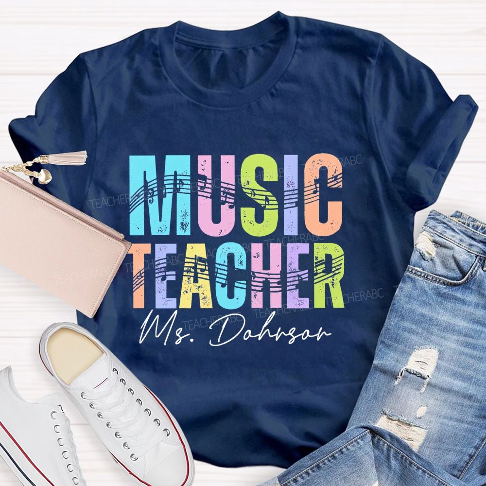 Personalized Name Music Teacher Musical Notes Colorful Letters Teacher T-shirt