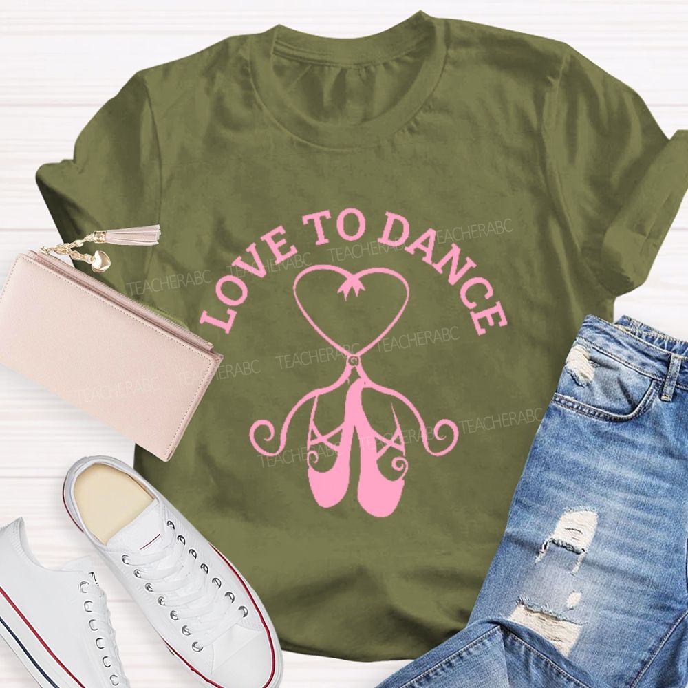Love To Dance Graphic Teacher T-shirt