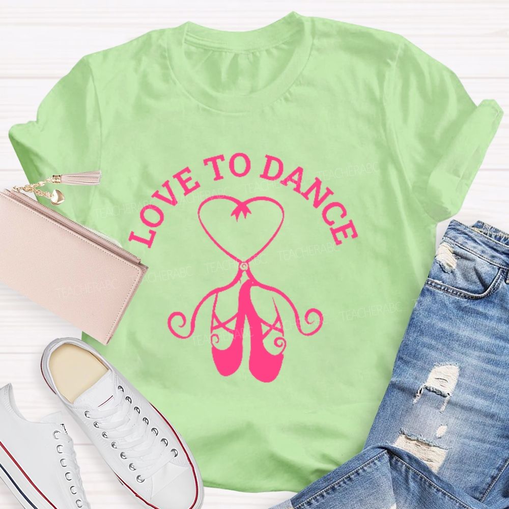 Love To Dance Graphic Teacher T-shirt