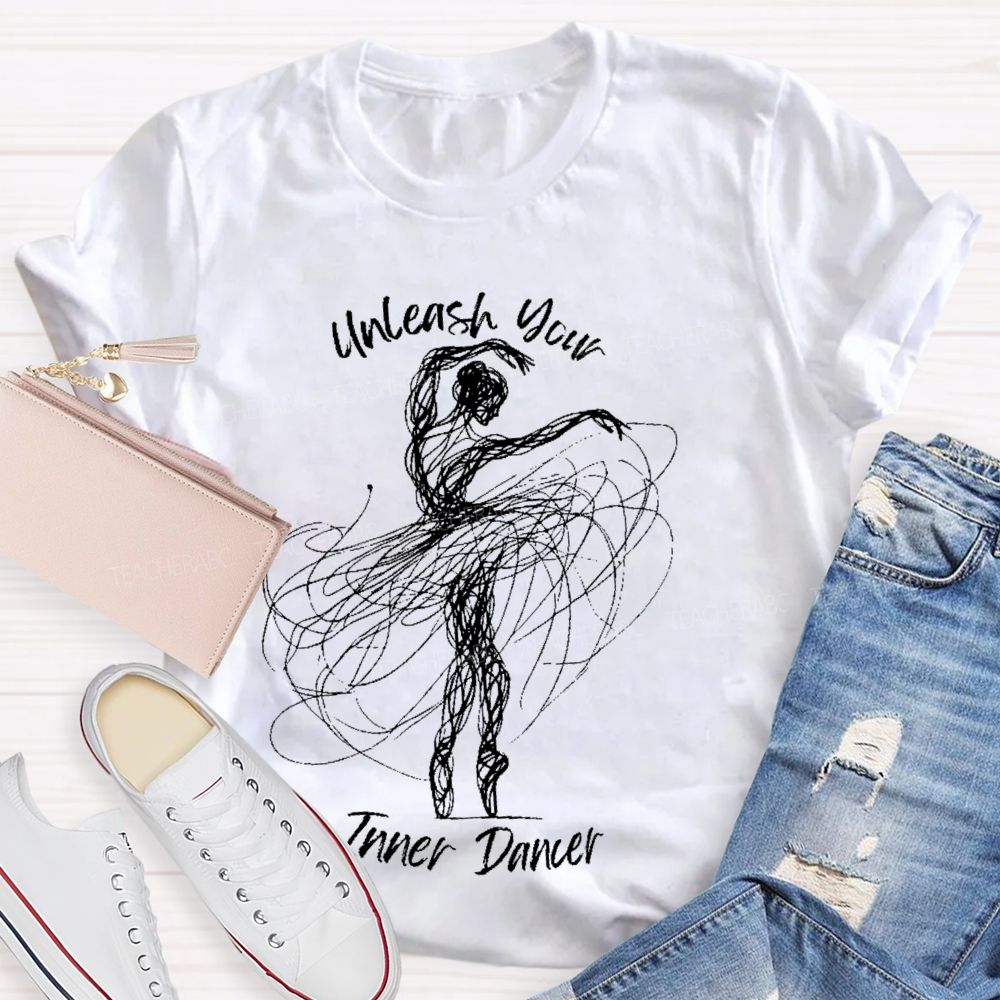 Unleash Your Inner Dancer Teacher T-shirt