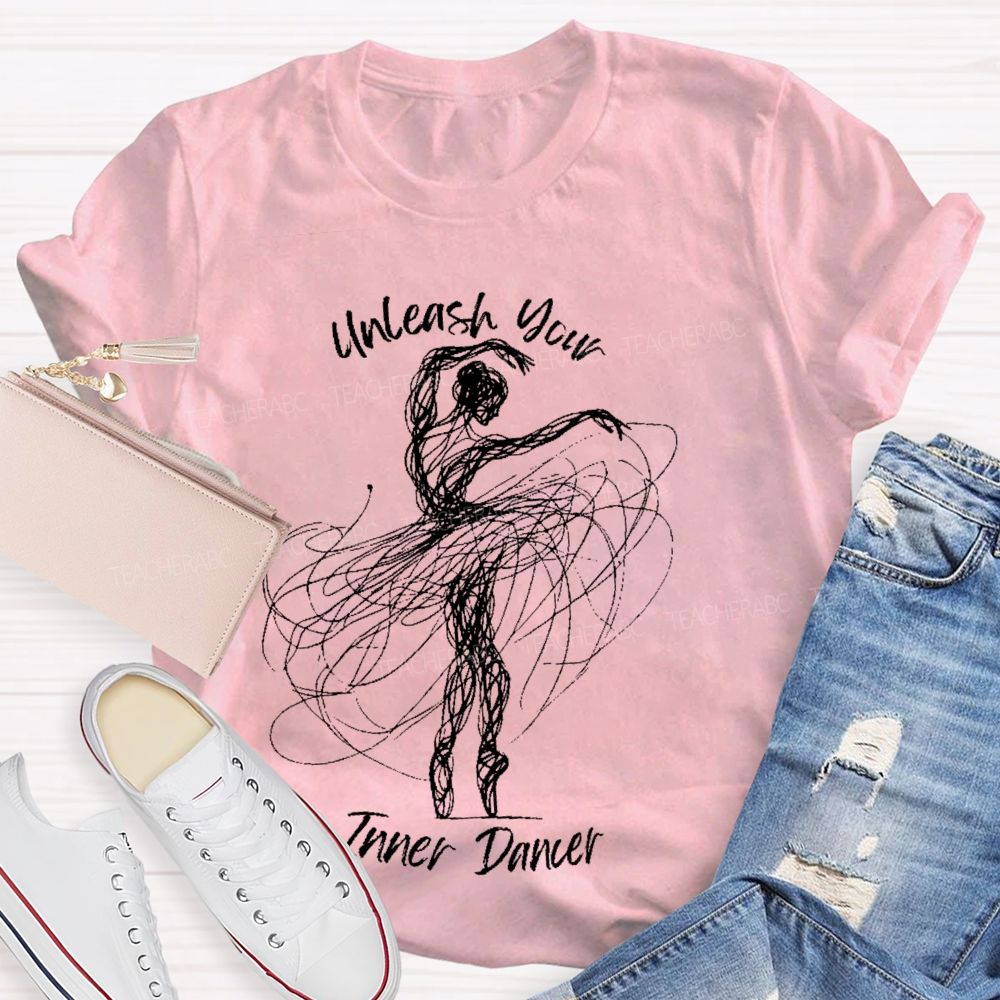 Unleash Your Inner Dancer Teacher T-shirt