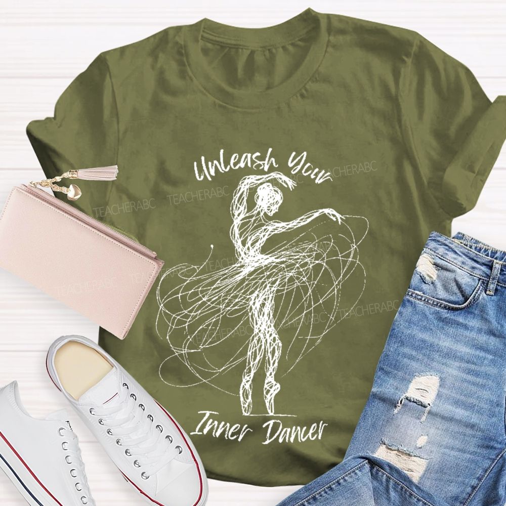 Unleash Your Inner Dancer Teacher T-shirt