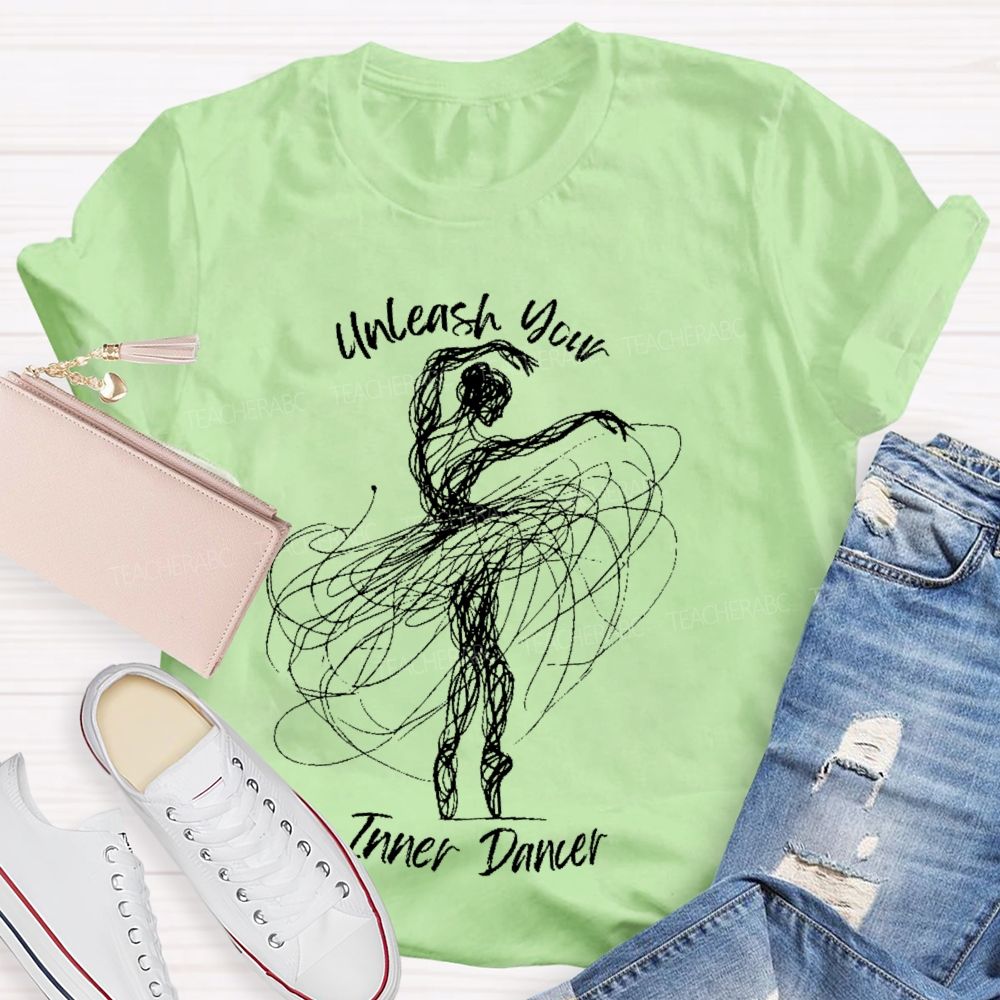 Unleash Your Inner Dancer Teacher T-shirt