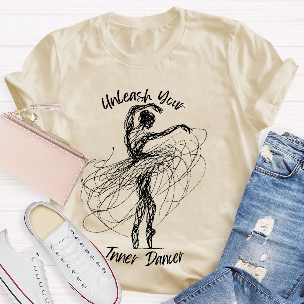 Unleash Your Inner Dancer Teacher T-shirt