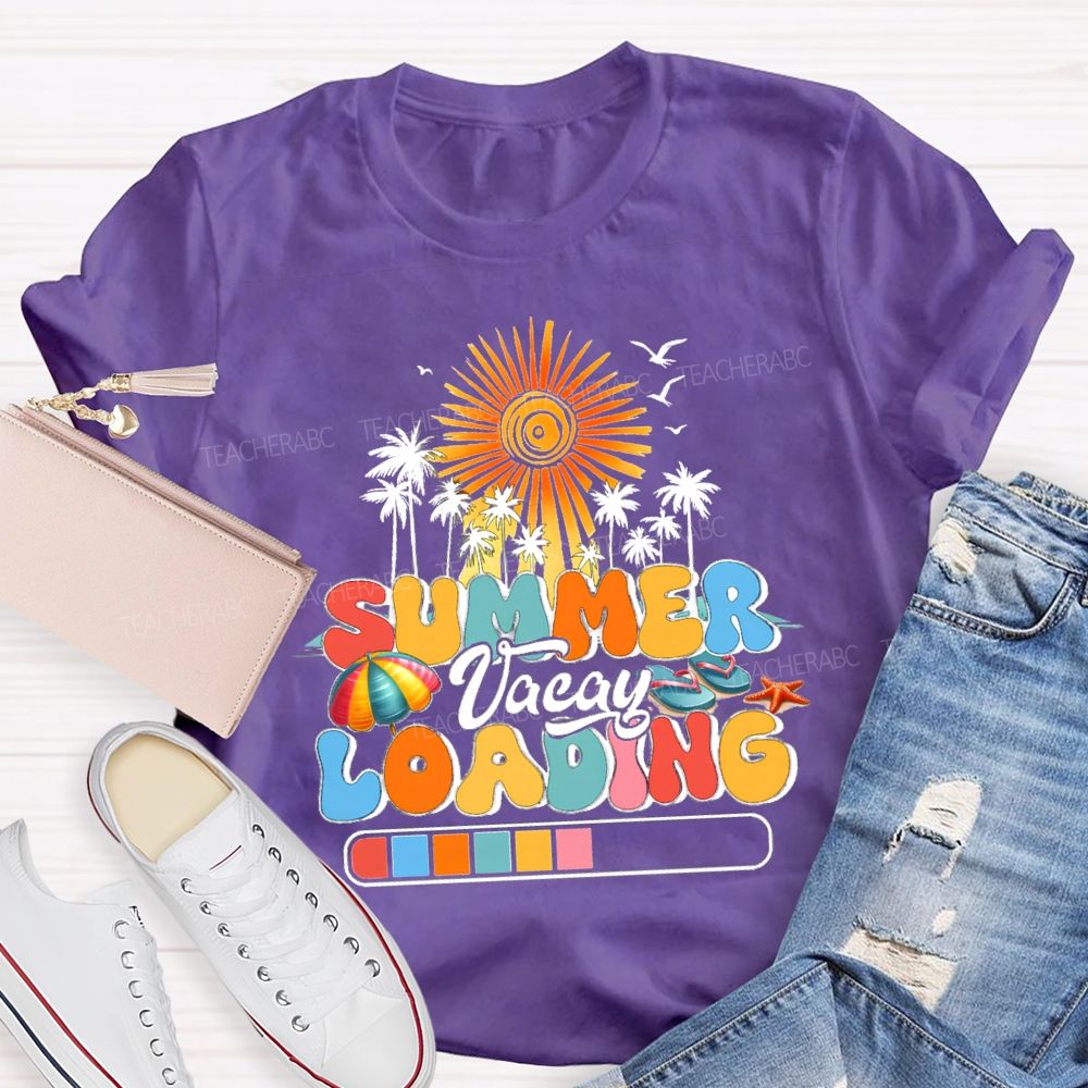 Summer Vacay Loading Summer Vacation Teacher T-shirt