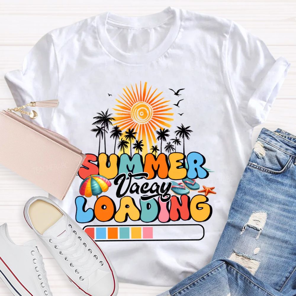 Summer Vacay Loading Summer Vacation Teacher T-shirt