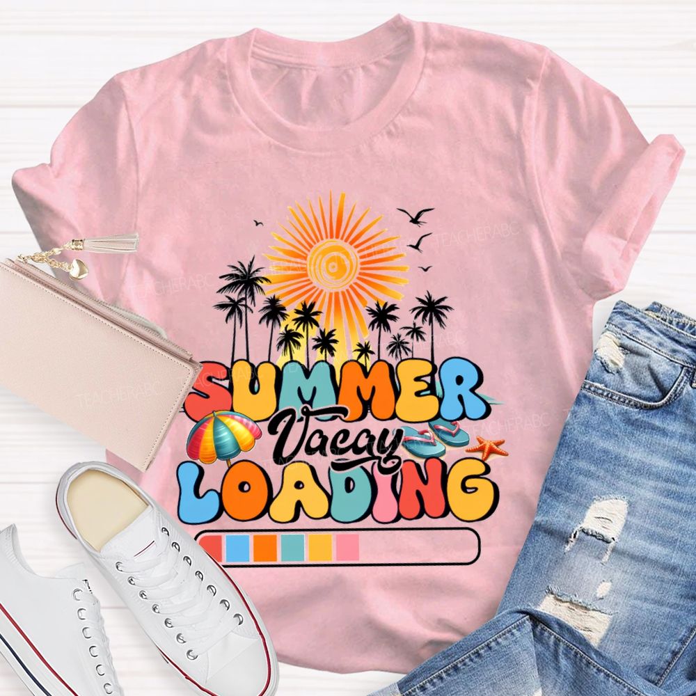Summer Vacay Loading Summer Vacation Teacher T-shirt