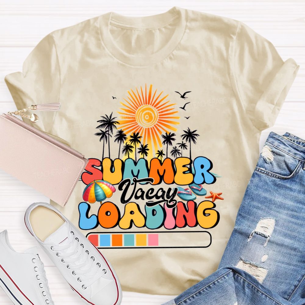 Summer Vacay Loading Summer Vacation Teacher T-shirt