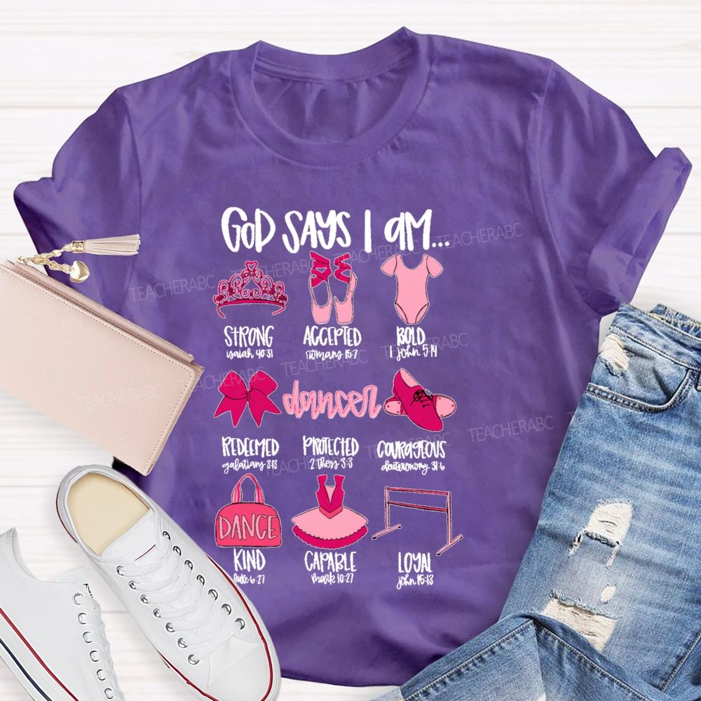 God Says I Am... Dancer Graphic Teacher T-shirt