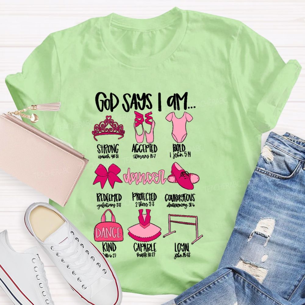 God Says I Am... Dancer Graphic Teacher T-shirt