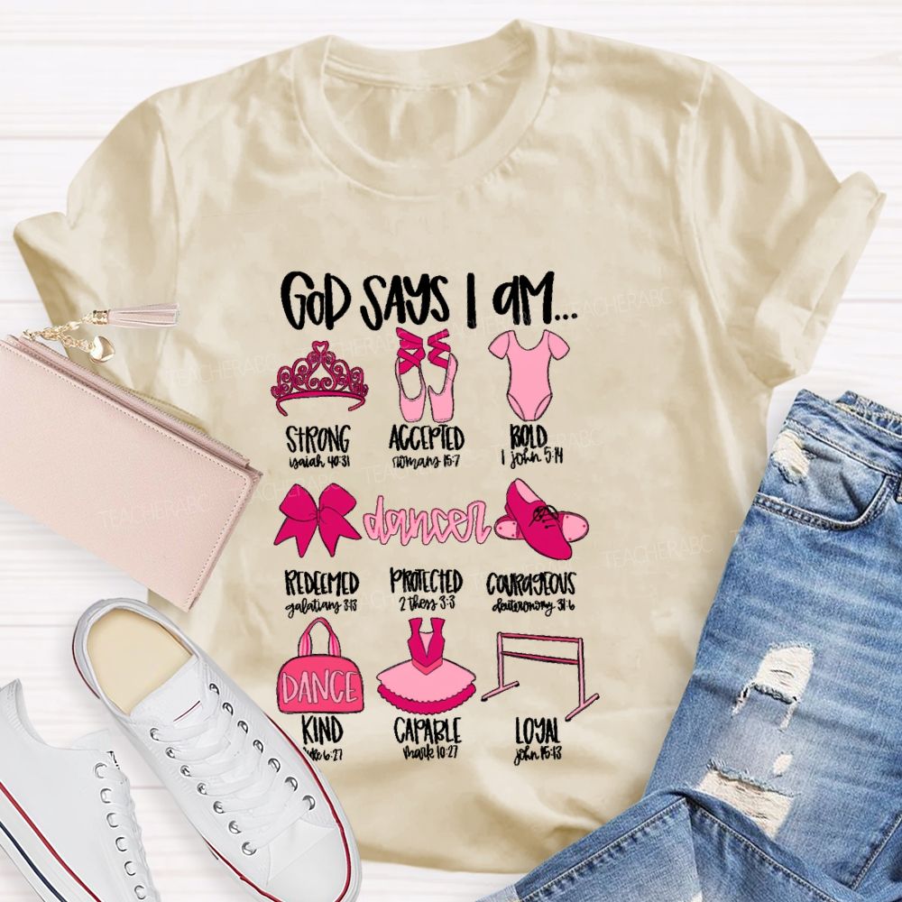 God Says I Am... Dancer Graphic Teacher T-shirt