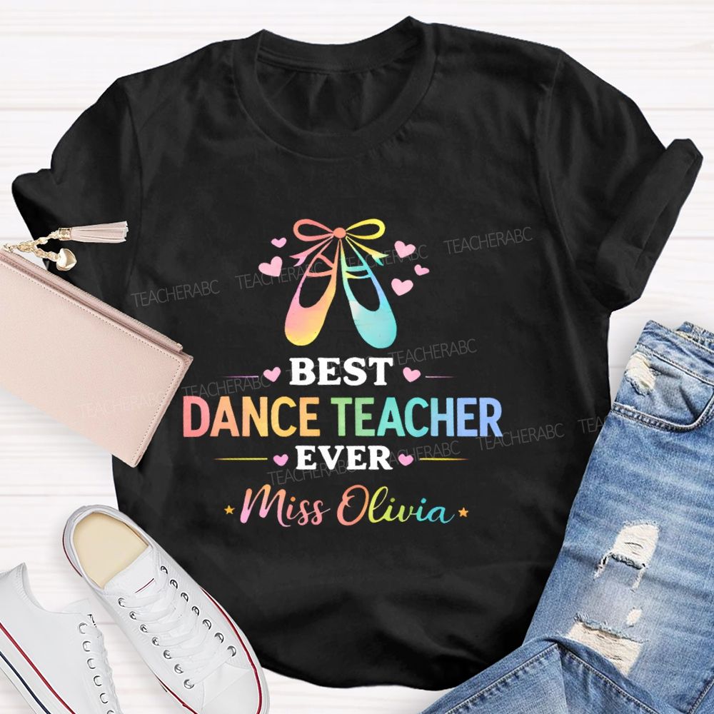 Personalized Name Best Dance Teacher Ever Teacher T-shirt