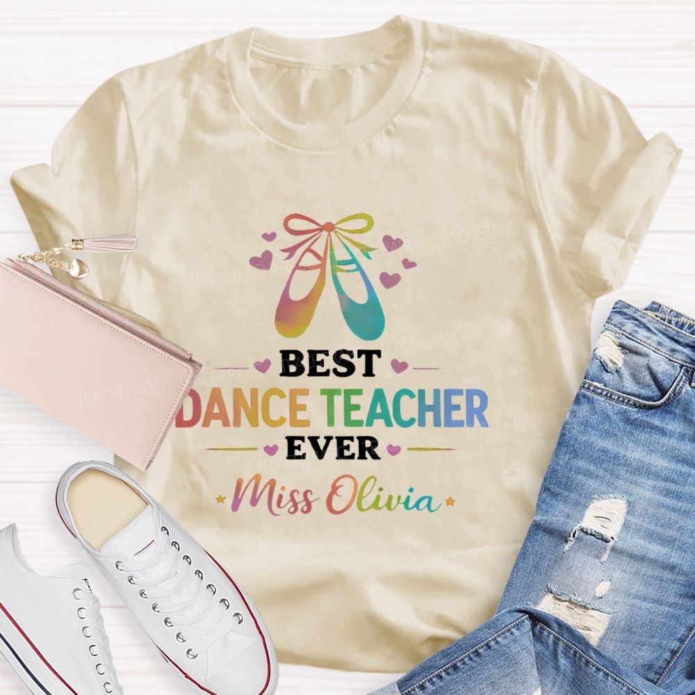 Personalized Name Best Dance Teacher Ever Teacher T-shirt