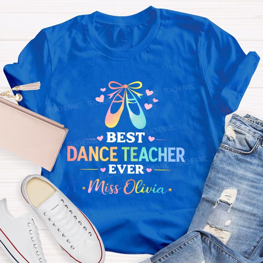 Personalized Name Best Dance Teacher Ever Teacher T-shirt