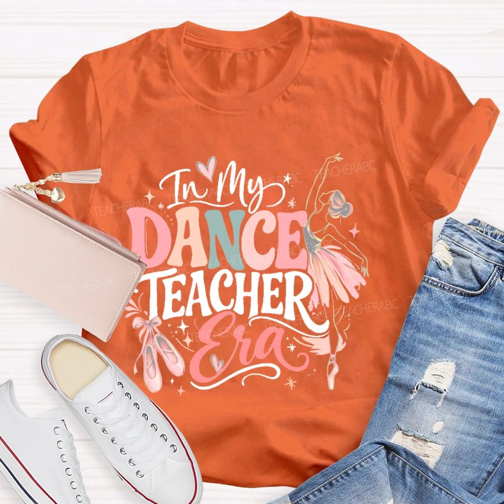 In My Dance Teacher Era Graphic Teacher T-shirt