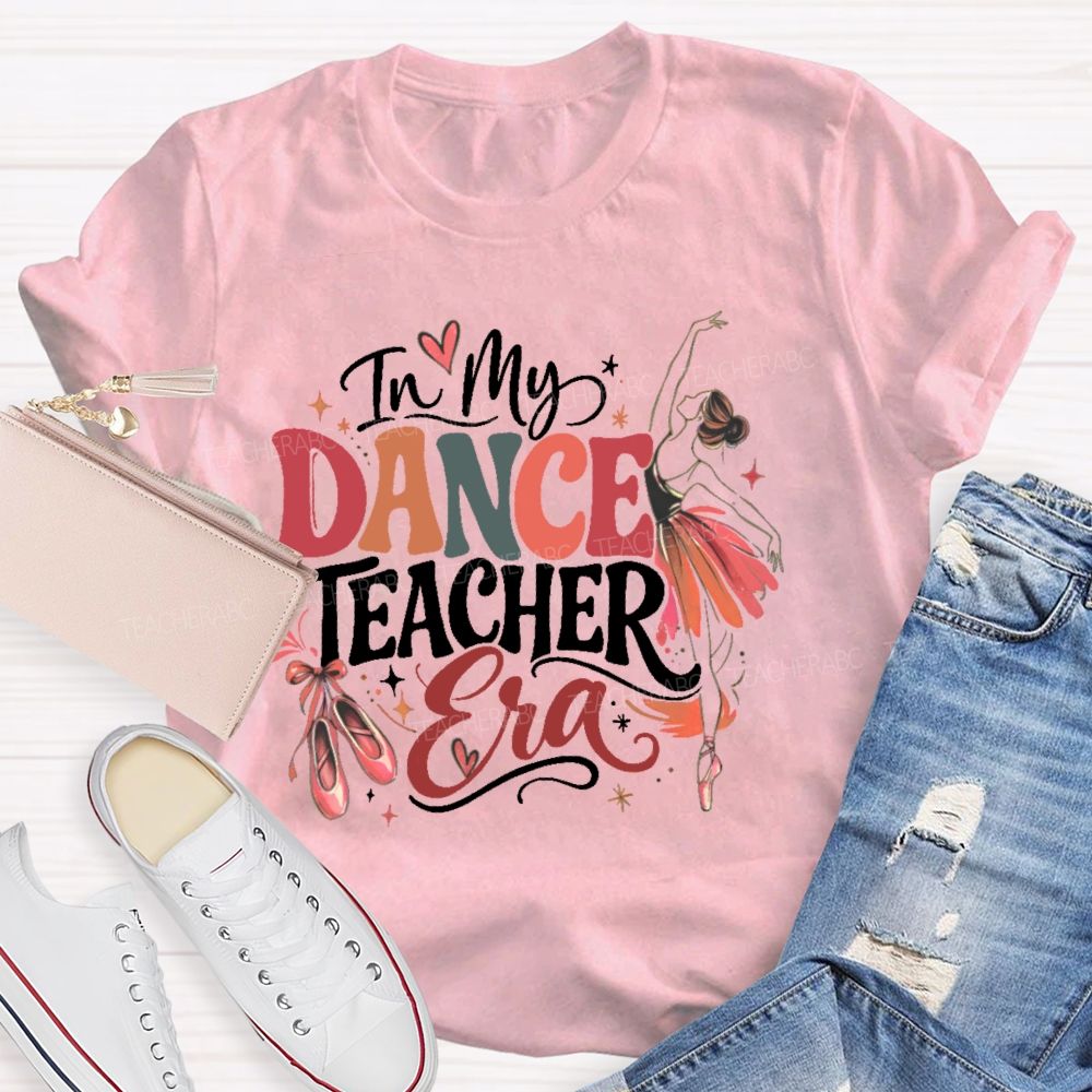 In My Dance Teacher Era Graphic Teacher T-shirt