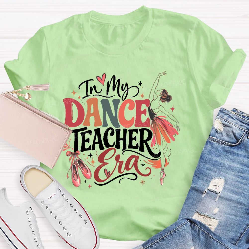 In My Dance Teacher Era Graphic Teacher T-shirt