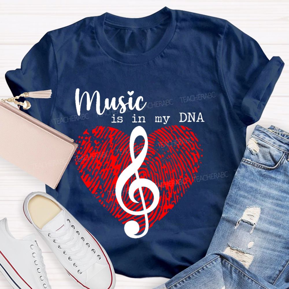 Music Is In My Dna Letters Teacher T-shirt