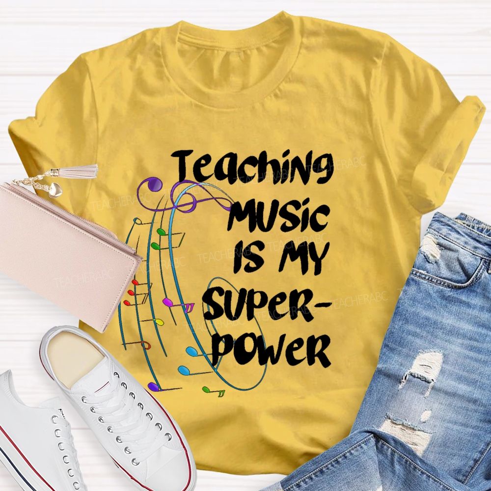 Teaching Music Is My Superpower Graphic Teacher T-shirt