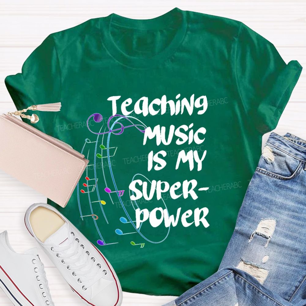 Teaching Music Is My Superpower Graphic Teacher T-shirt