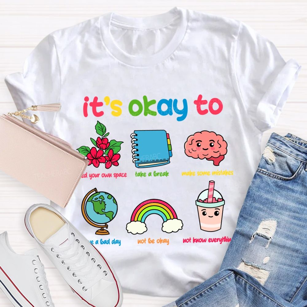 It's Okay To Not Be Okay Flower Brain Teacher T-Shirt