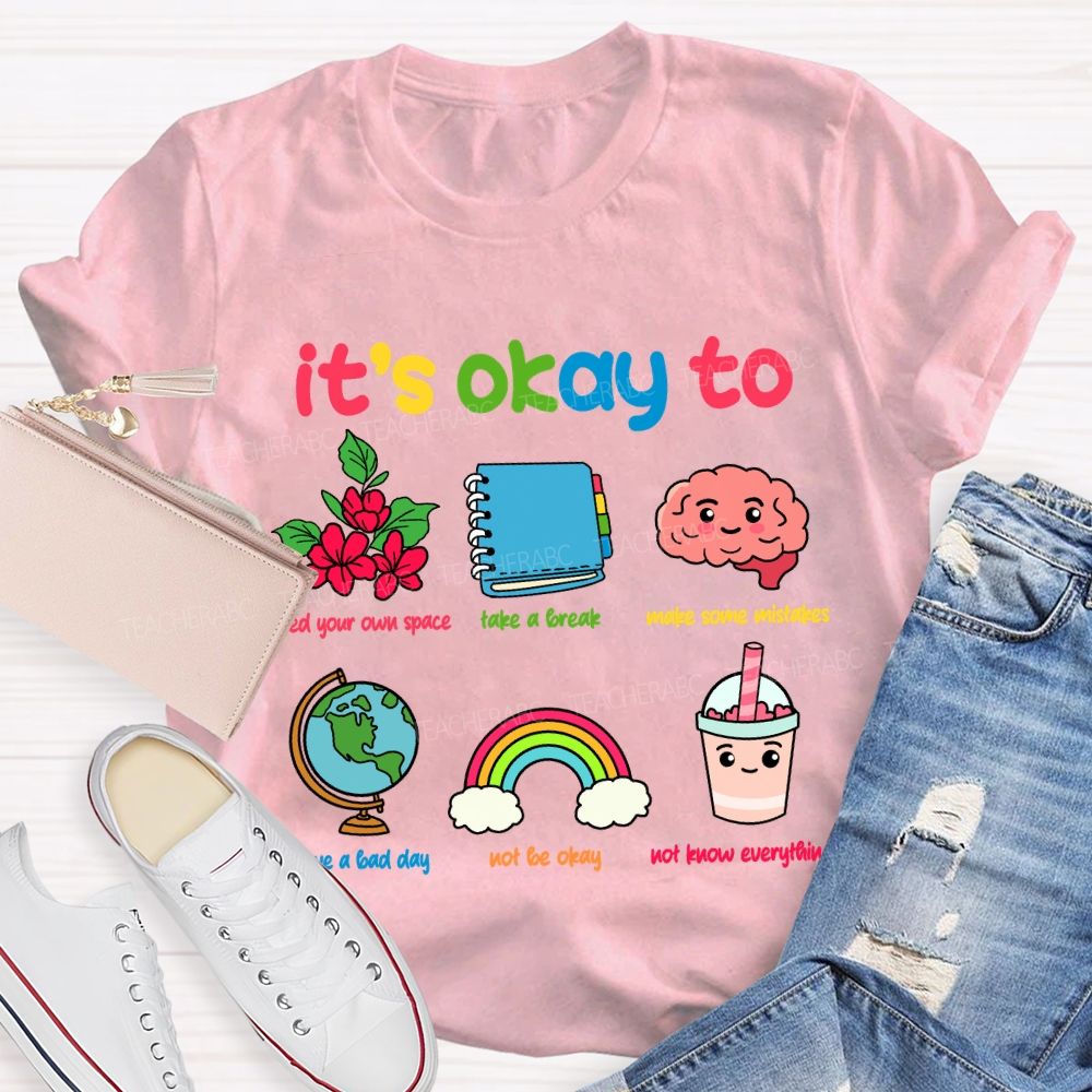 It's Okay To Not Be Okay Flower Brain Teacher T-Shirt