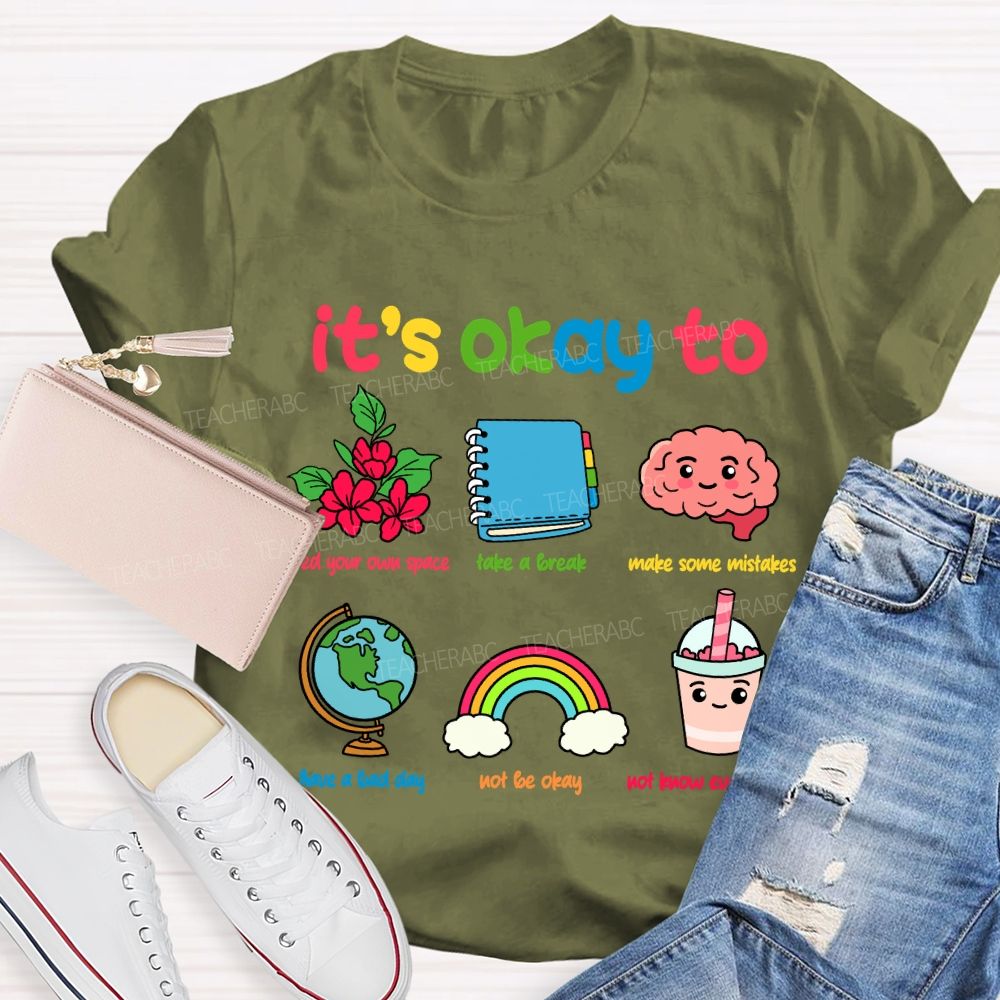 It's Okay To Not Be Okay Flower Brain Teacher T-Shirt