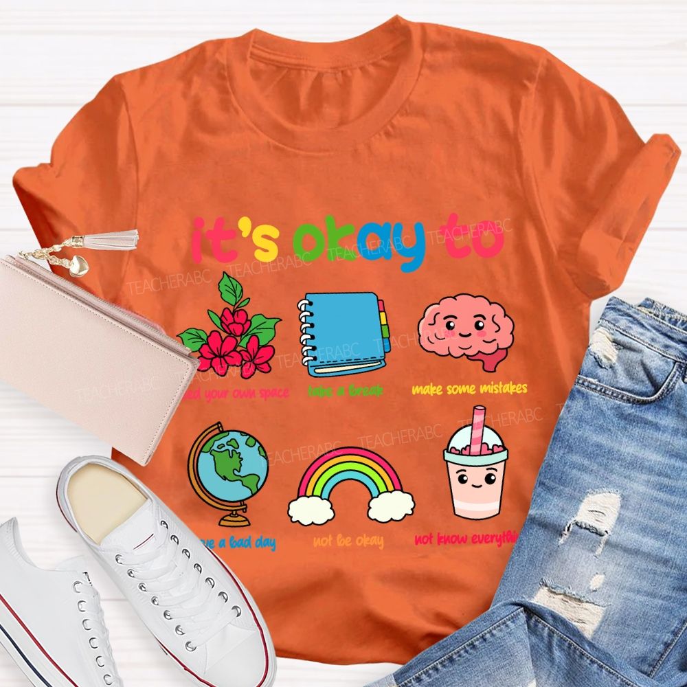 It's Okay To Not Be Okay Flower Brain Teacher T-Shirt