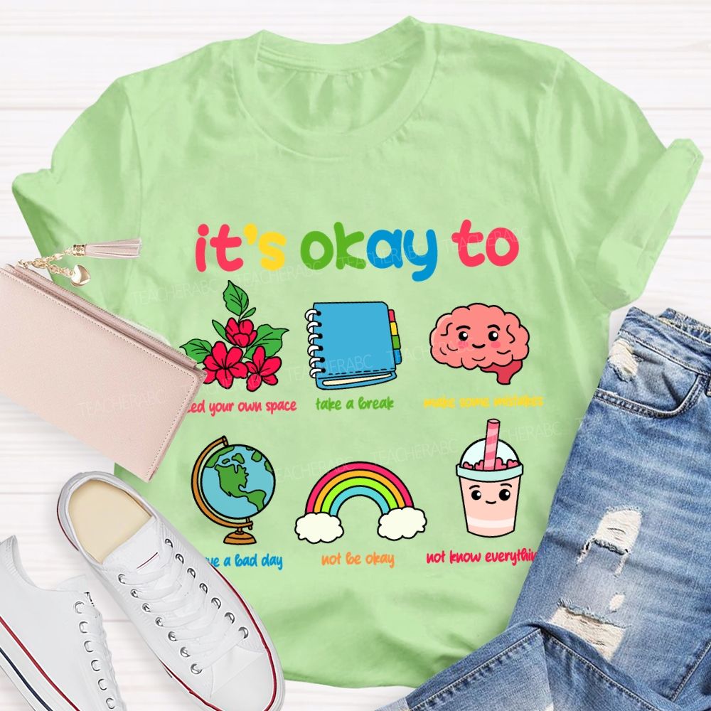 It's Okay To Not Be Okay Flower Brain Teacher T-Shirt